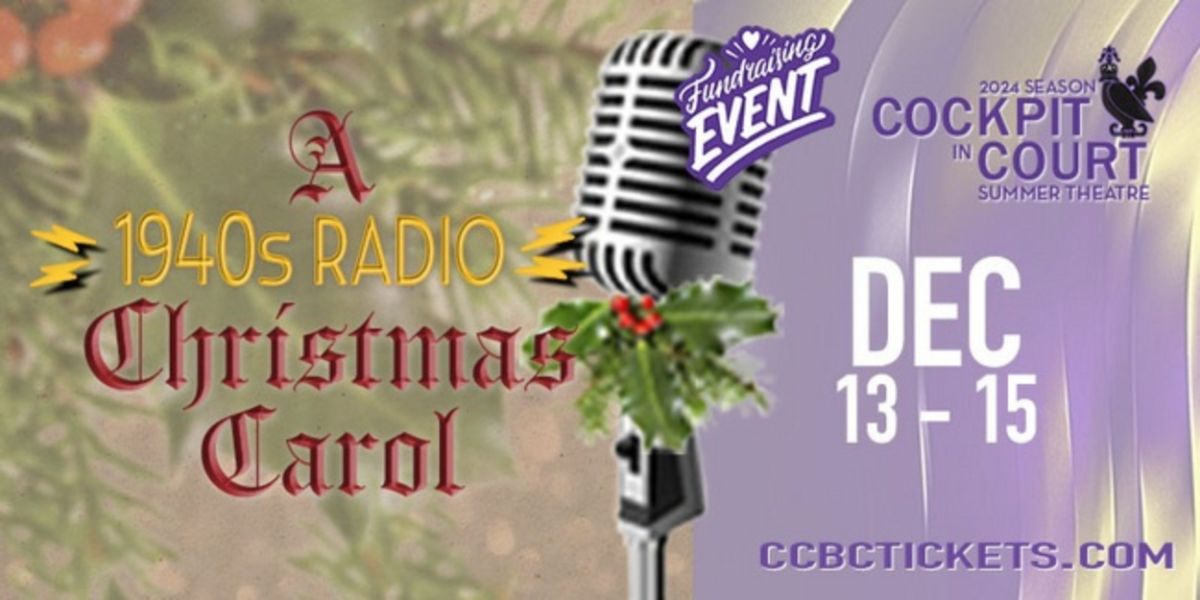 Spotlight: A 1940S RADIO CHRISMAS CAROL at Cockpit in Court Summer Theatre