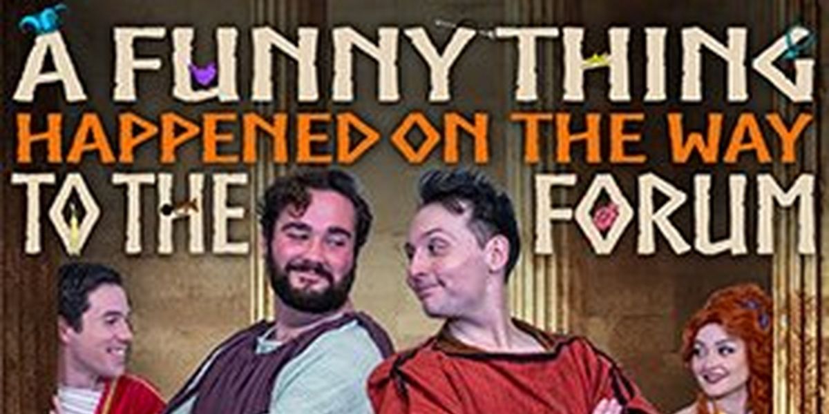 Spotlight: A FUNNY THING HAPPENED ON THE WAY TO THE FORUM at Athen's Theatre
