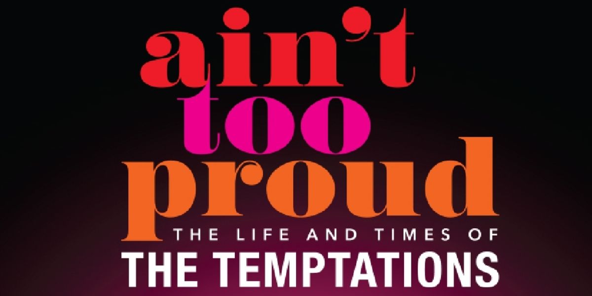 Spotlight: AIN’T TOO PROUD at The Tobin Center