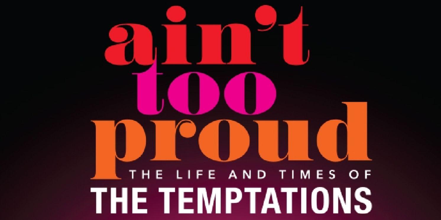 Spotlight: AIN’T TOO PROUD at The Tobin Center  Image