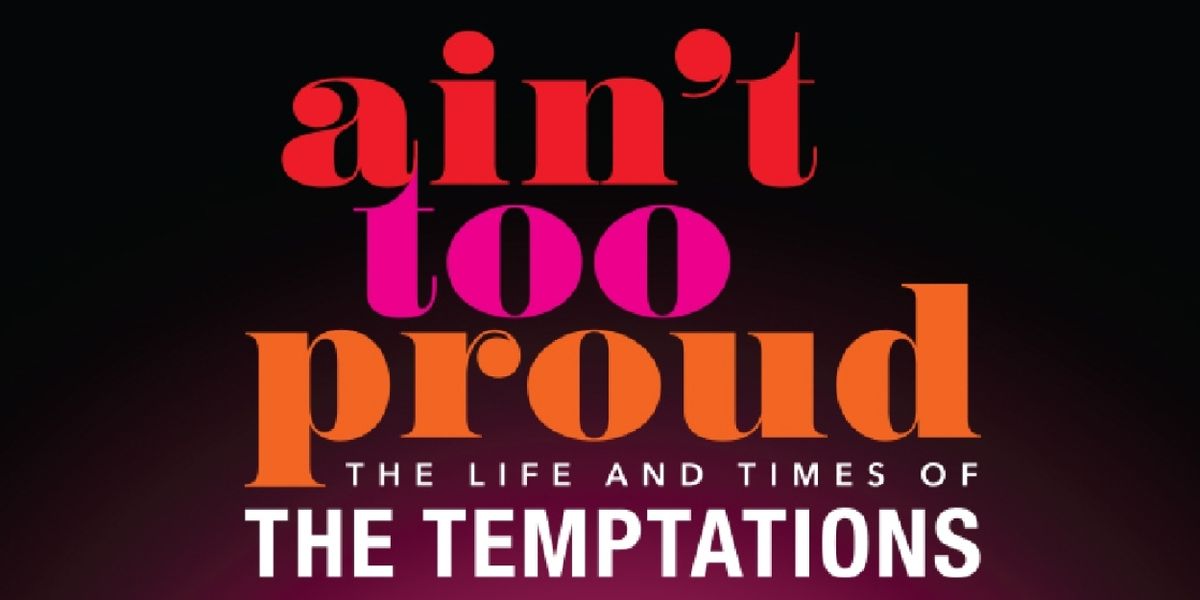 Spotlight: AIN’T TOO PROUD at The Tobin Center