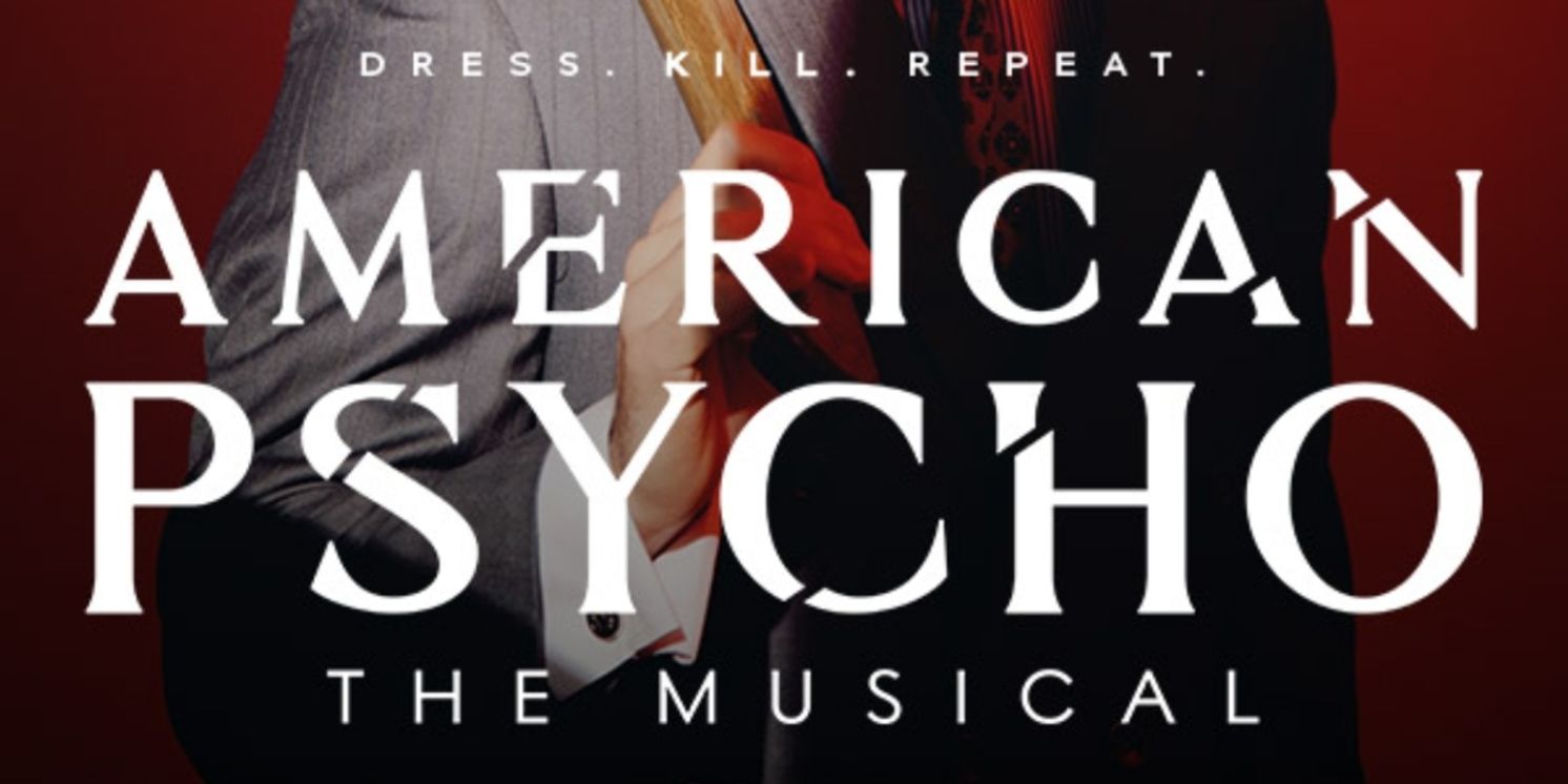 Spotlight: AMERICAN PSYCHO at The Hobby Center  Image