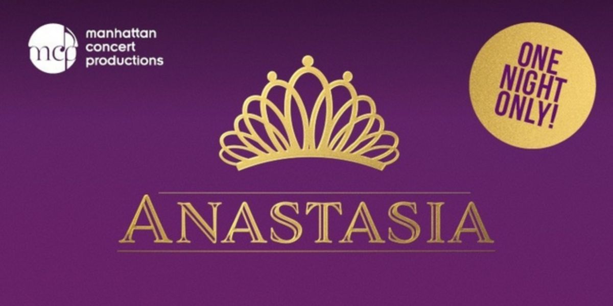 Spotlight: ANASTASIA at David Geffen Hall