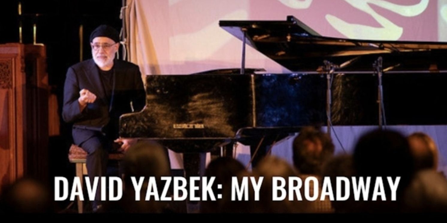 Spotlight: DAVID YAZBEK: MY BROADWAY at Segal Centre for Performing Arts  Image