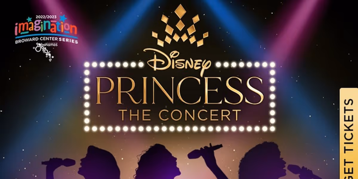 Spotlight: DISNEY PRINCESS: THE CONCERT at Broward Center for the Performing Arts