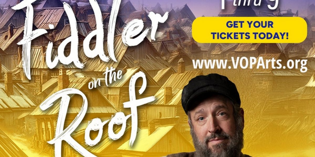 Spotlight: FIDDLER ON THE ROOF at Valley Opera and Performing Arts (VOPA)