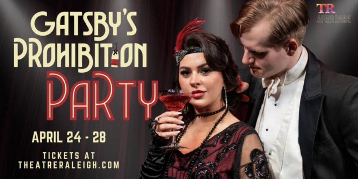 Spotlight: GATSBY'S PROHIBITION PARTY at Theatre Raleigh