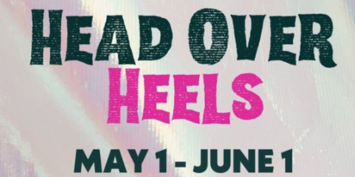 Spotlight: HEAD OVER HEELS at Constellation Theatre Company  Image