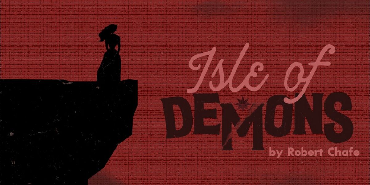 Spotlight: ISLE OF DEMONS at Guild Festival Theatre