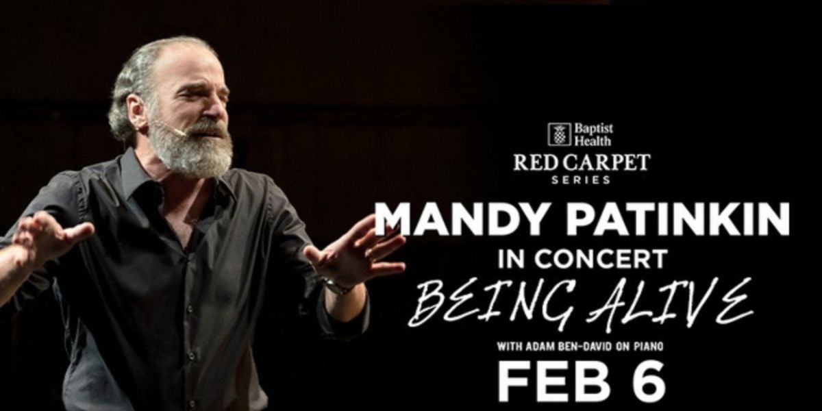 Spotlight: MANDY PATINKIN: BEING ALIVE! at Broward Center for the Performing Arts - Aventura
