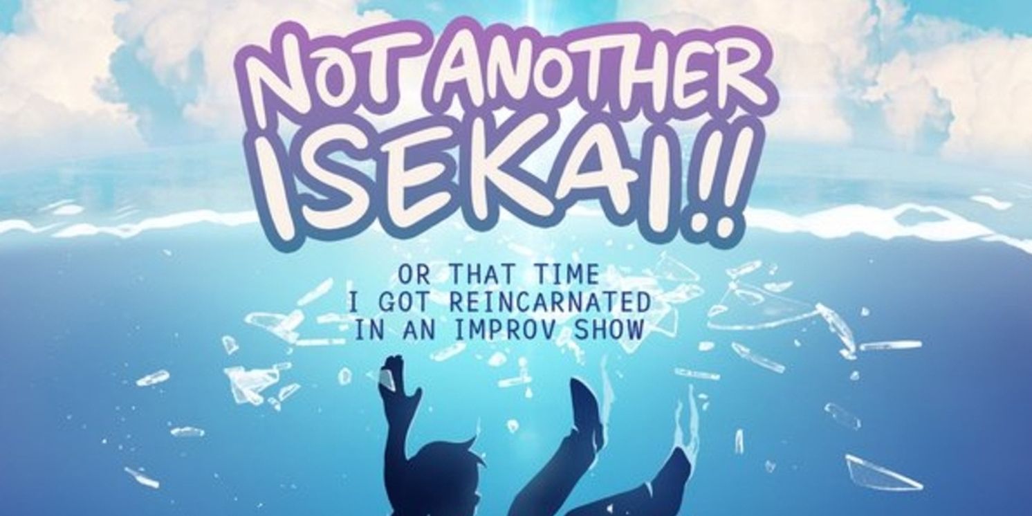 Spotlight: NOT ANOTHER ISEKAI at West of Lenin Theatre  Image
