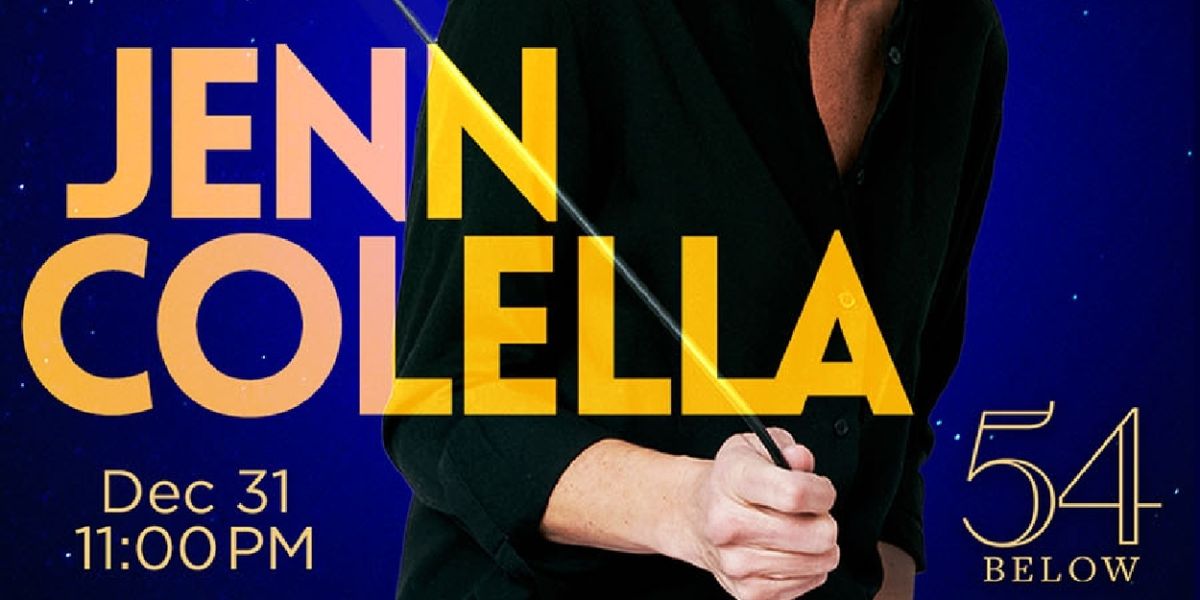 Spotlight: NYE WITH JENN COLELLA at 54 Below