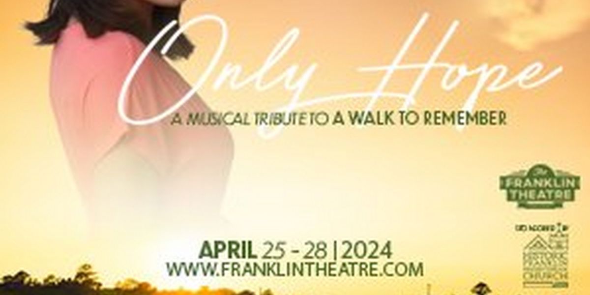 Spotlight: ONLY HOPE at Franklin Theatre