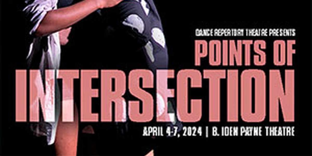 Spotlight: POINTS OF INTERSECTION at B. Iden Payne Theatre