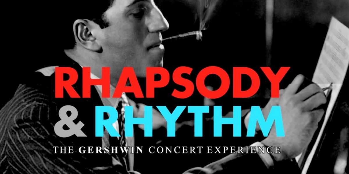 Spotlight: RHAPSODY & RHYTHM: THE GERSHWIN CONCERT EXPERIENCE at Herberger Theatre Center