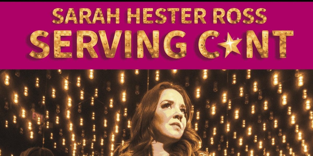 Spotlight: SERVING C*NT WITH SARAH HESTER ROSS at Yellow Venue