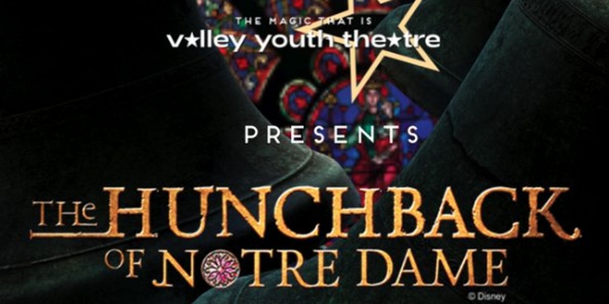 Spotlight: THE HUNCHBACK OF NOTRE DAME at Valley Youth Theatre