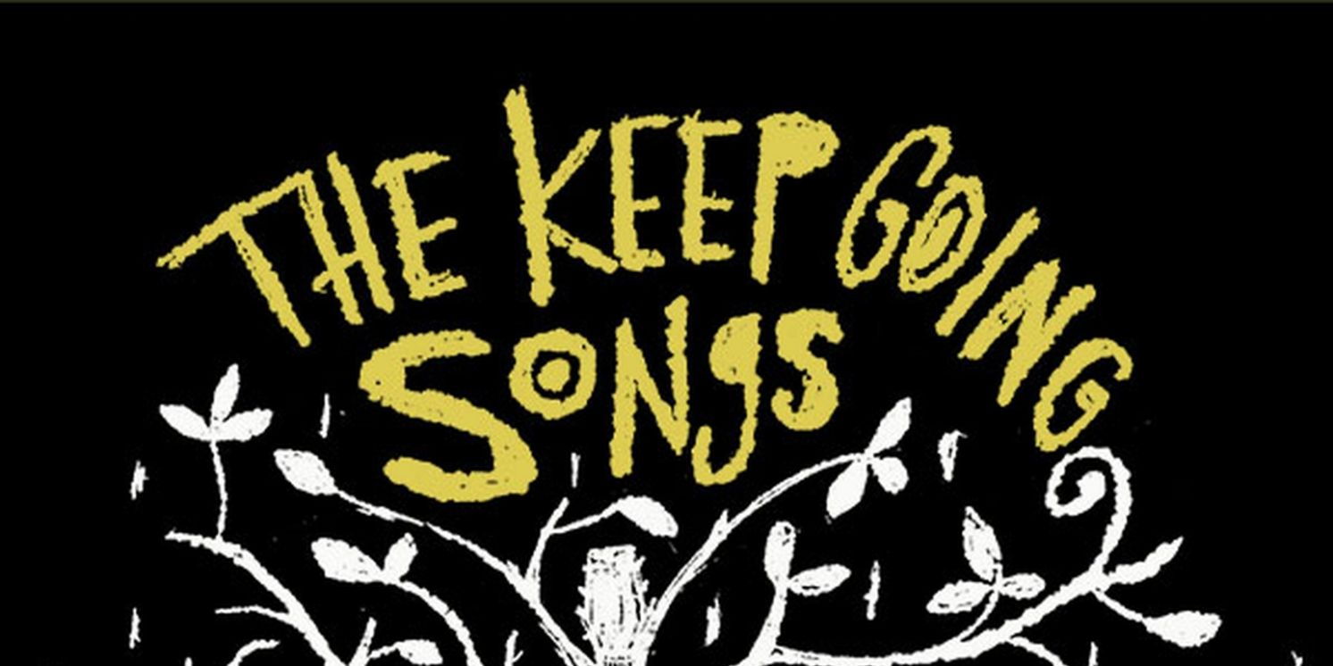 Spotlight: THE KEEP GOING SONGS at Claire Tow Theater  Image