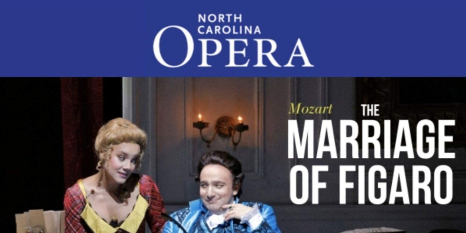 Spotlight: THE MARRIAGE OF FIGARO at North Carolina Opera  Image