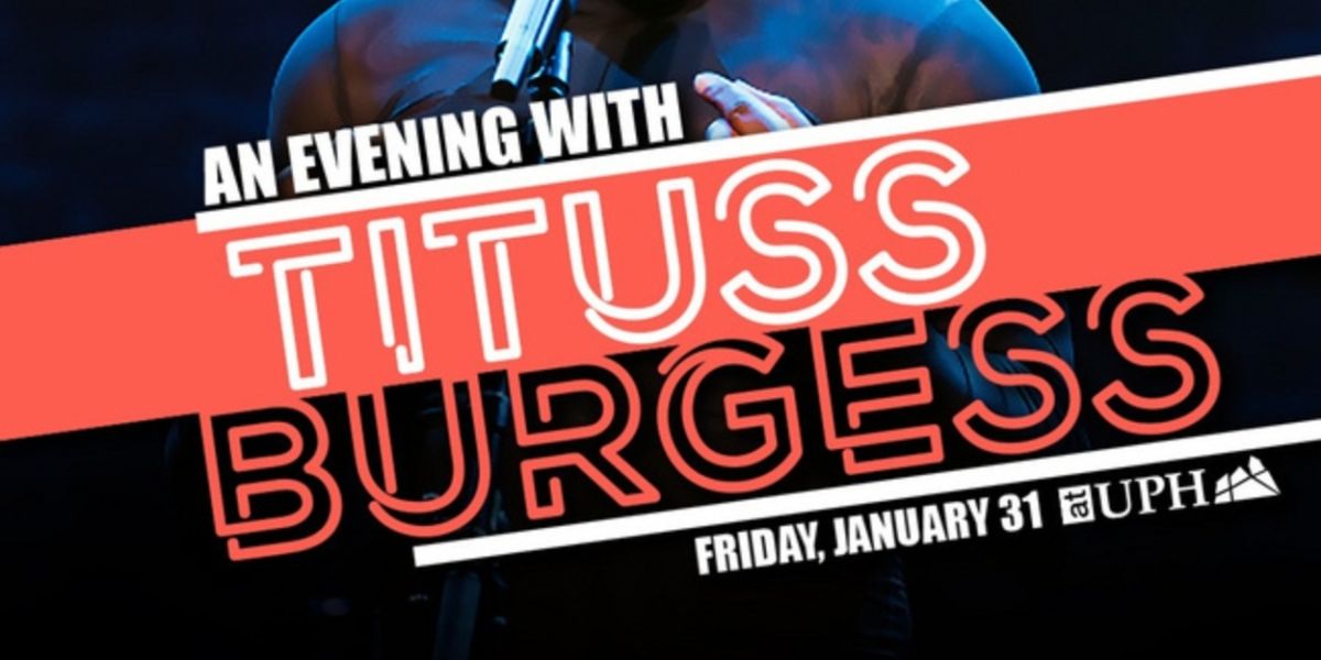 Spotlight: TITUSS BURGESS at Universal Preservation Hall