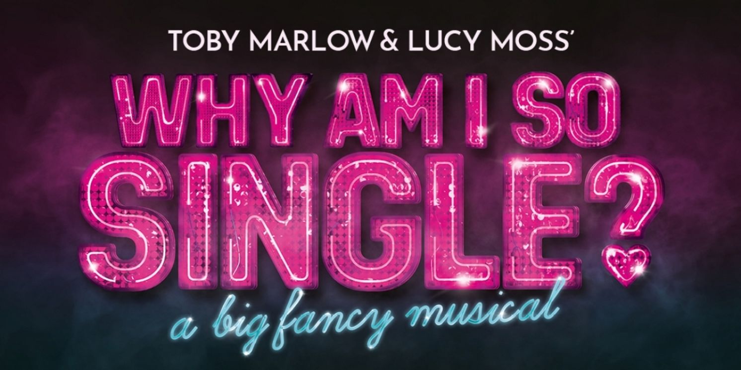 Spotlight: WHY AM I SO SINGLE? at Garrick Theatre  Image