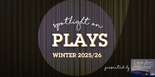 Spotlight on Plays: Winter 2025/26
