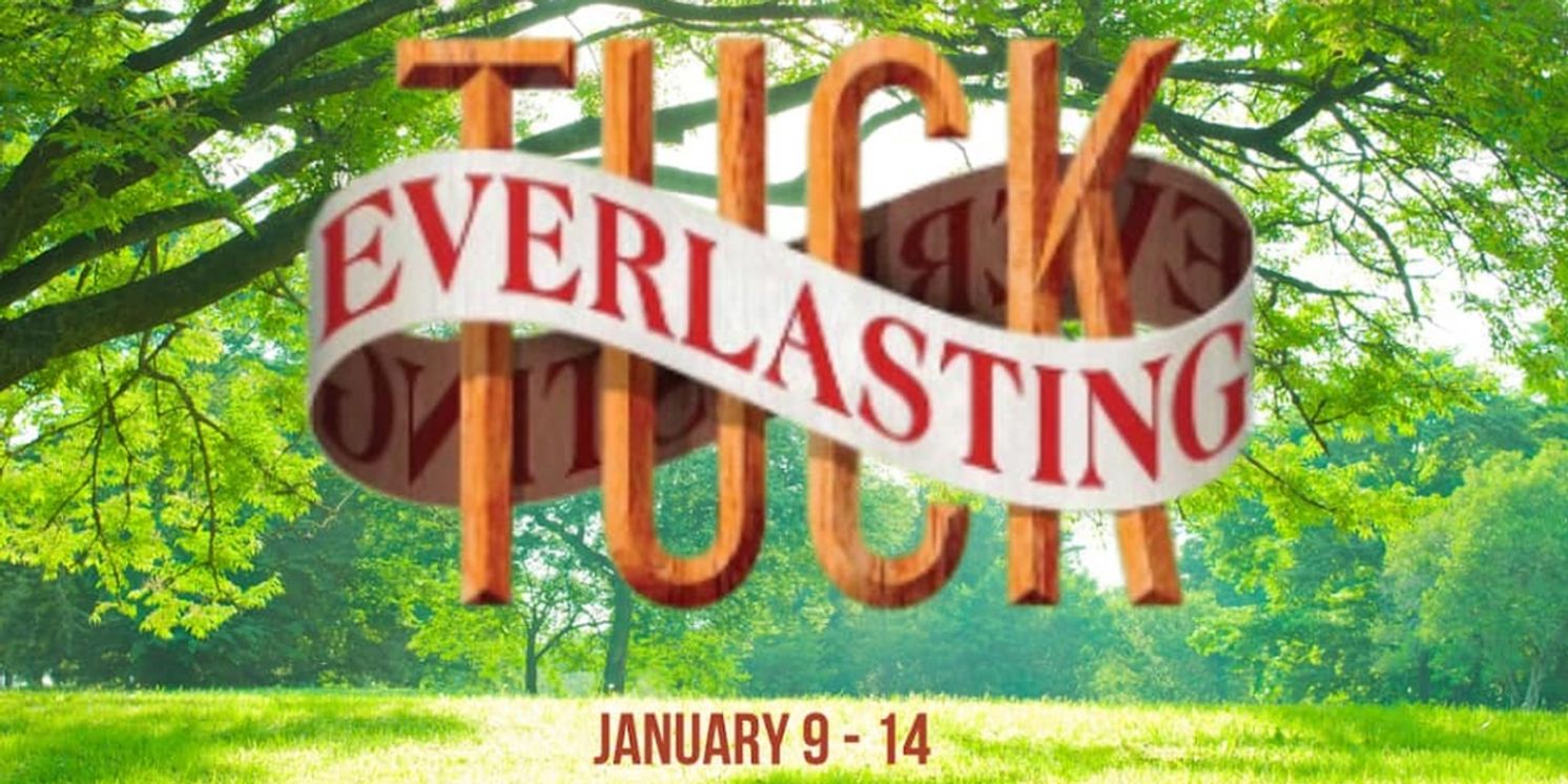 Square Foot Theatre's TUCK EVERLASTING Opens This Week  Image