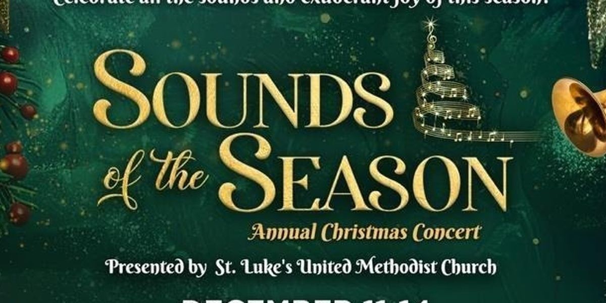 St. Luke’s UMC Christmas Concert To Return With SOUNDS OF THE SEASON This December