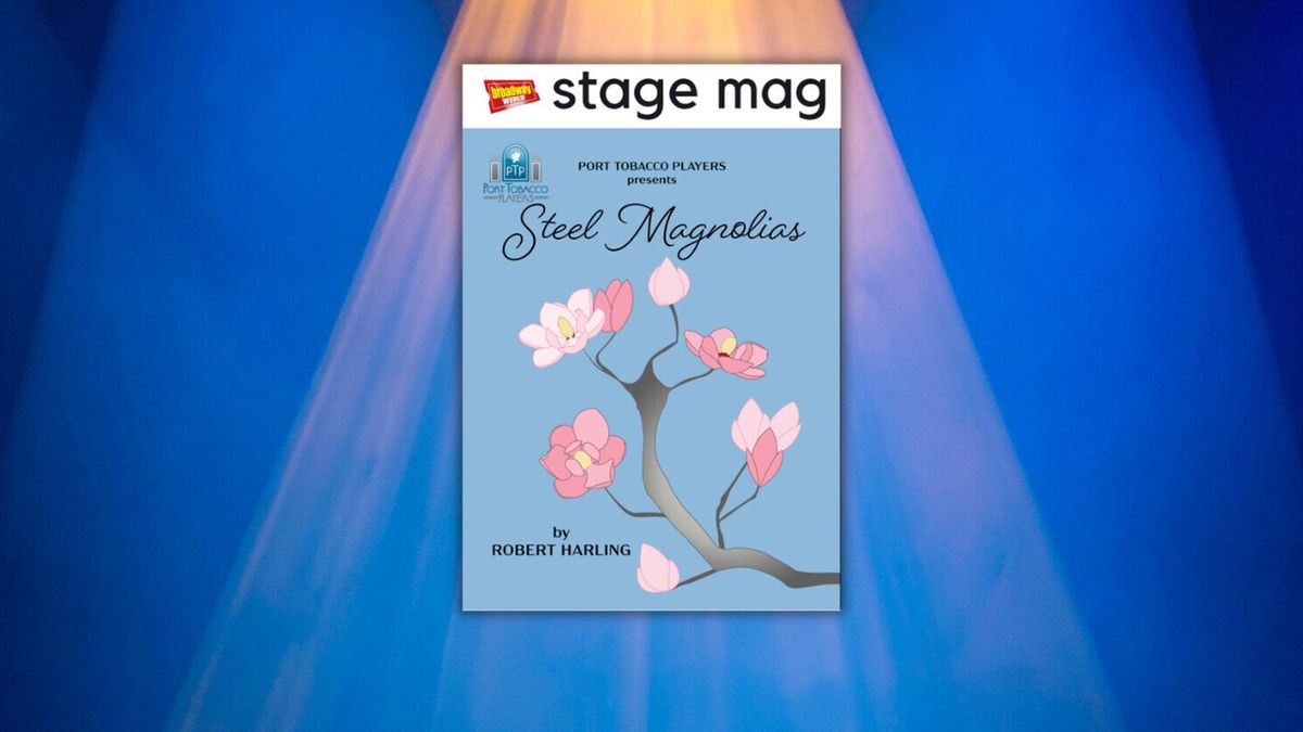 Stage Mag Spotlight: Port Tobacco Players' STEEL MAGNOLIAS