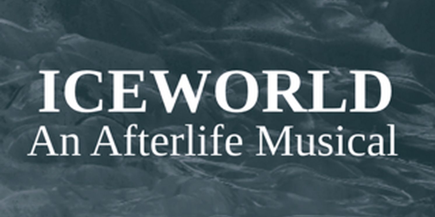 Staged Industry Readings Set For ICEWORLD, A Life After Life Musical  Image