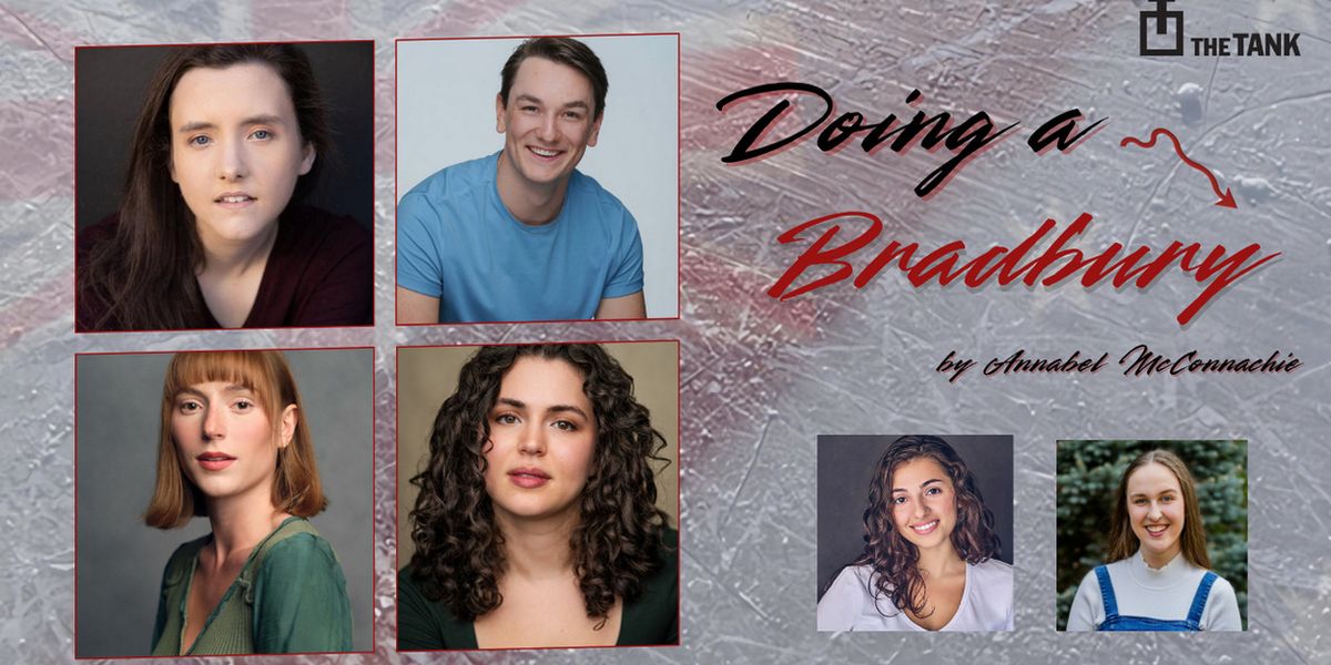 Staged Reading Of Annabel McConnachie's DOING A BRADBURY is Coming to The Tank