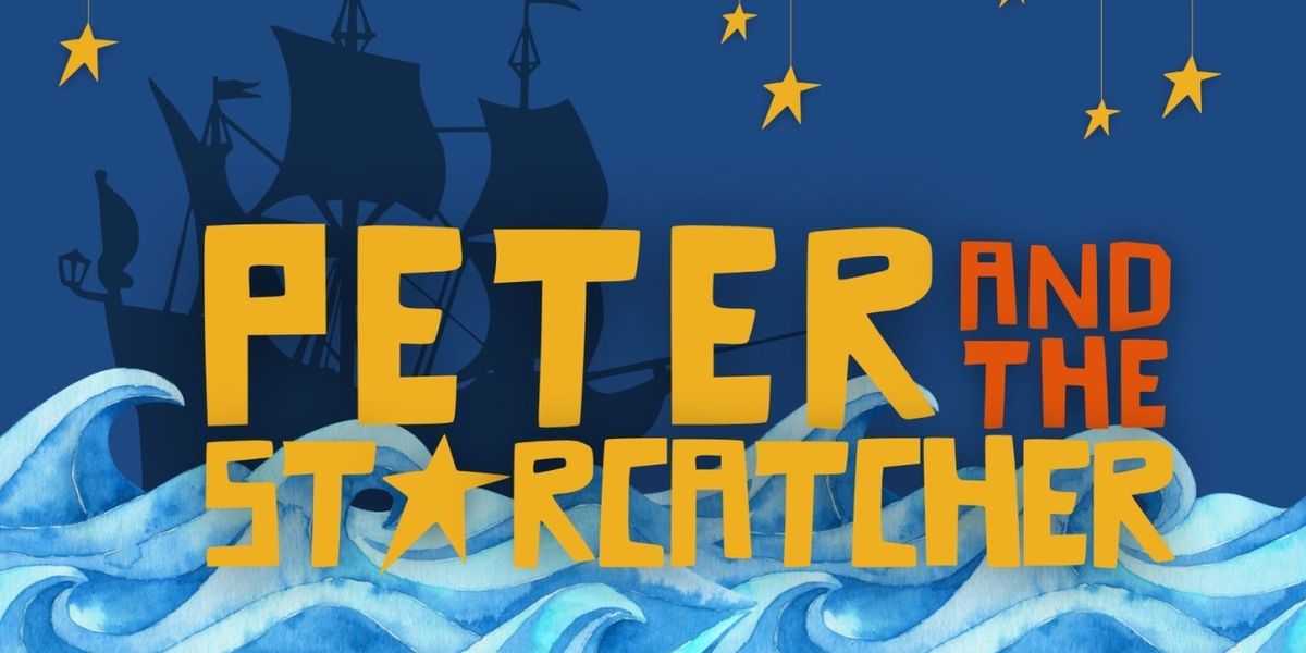 Stand Performing Arts Ministry To Present PETER AND THE STARCATCHER