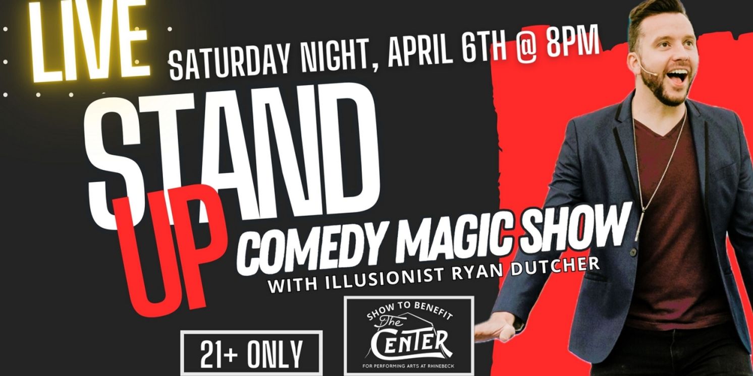 Illusionist Ryan Dutcher to Present STAND UP COMEDY MAGIC SHOW at the CENTER  Image
