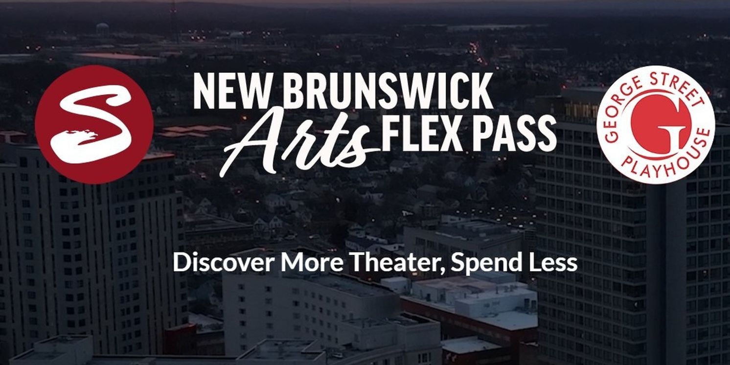 State Theatre New Jersey And George Street Playhouse Launch New Brunswick Arts Flex Pass  Image
