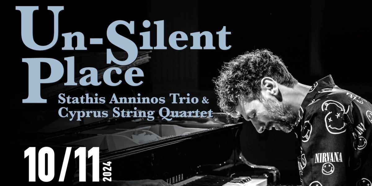 Stathis Anninos Trio & Cyprus String Quartet to Perform UN-SILENT PLACE at Technopolis 20