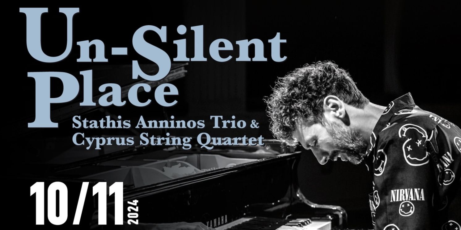 Stathis Anninos Trio & Cyprus String Quartet to Perform UN-SILENT PLACE at Technopolis 20  Image