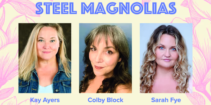 Steel Magnolias To Perform At Ledbetter Auditorium Photos
