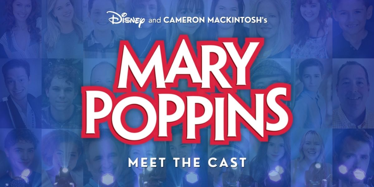 Step In Time! Introducing The Merry Cast Of Disney & Cameron Mackintosh's MARY POPPINS At Orange County's Rose Center Theater