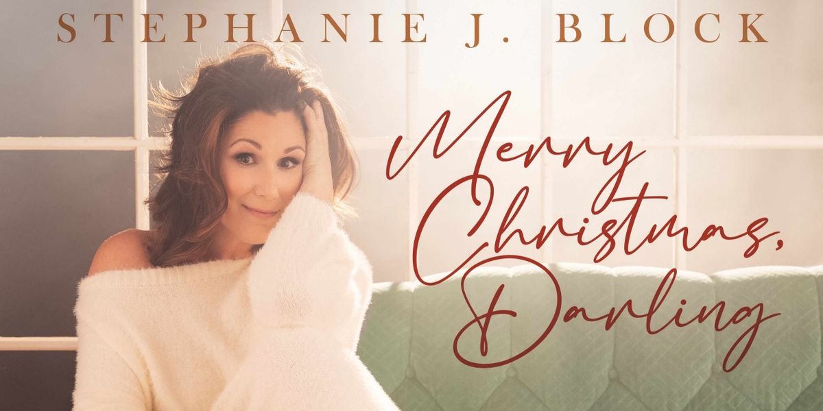 Stephanie J. Block to Release Debut Holiday Album MERRY CHRISTMAS, DARLING