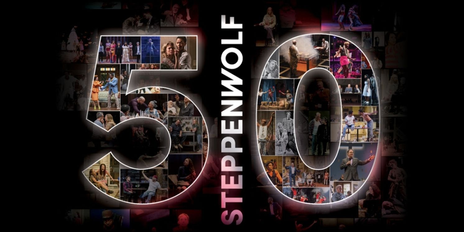 Steppenwolf Sets World Premiere and More for 50th Anniversary Season  Image