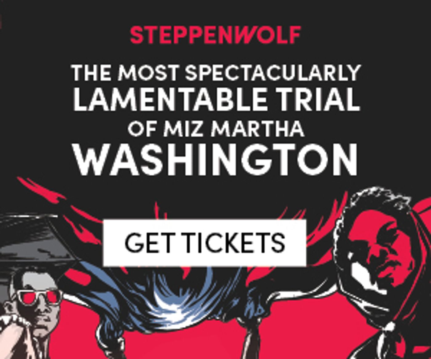 THE MOST SPECTACULARLY LAMENTABLE TRIAL OF MIZ MARTHA WASHINGTON & More Lead Chicago's September Top Picks  Image