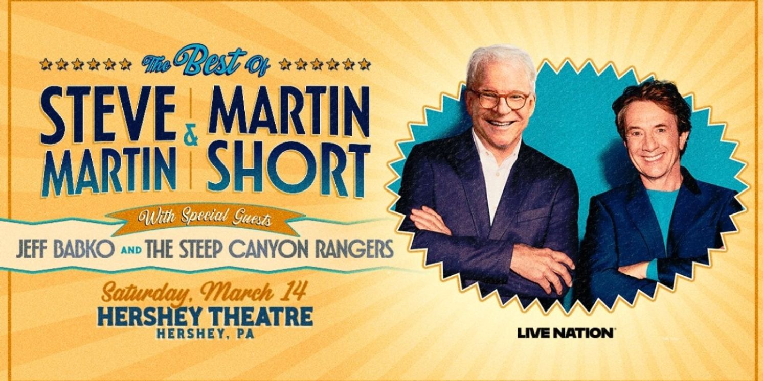 Steve Martin and Martin Short Bring 2026 Tour to the Hershey Theatre  Image