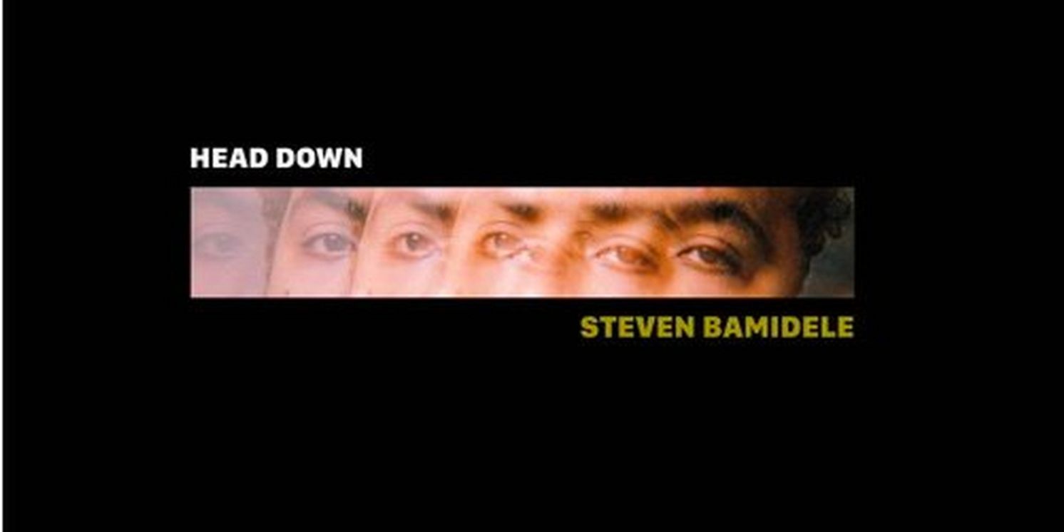 Steven Bamidele Drops 'Head Down'  Image