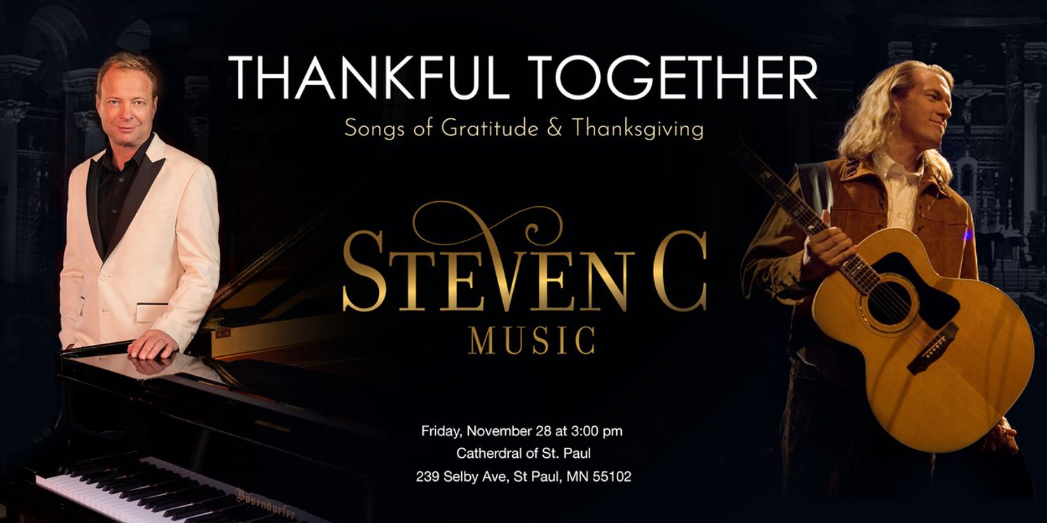 Steven C To Present THANKFUL TOGETHER: SONGS OF GRATITUDE & THANKSGIVING At The Cathedral Of Saint Paul  Image