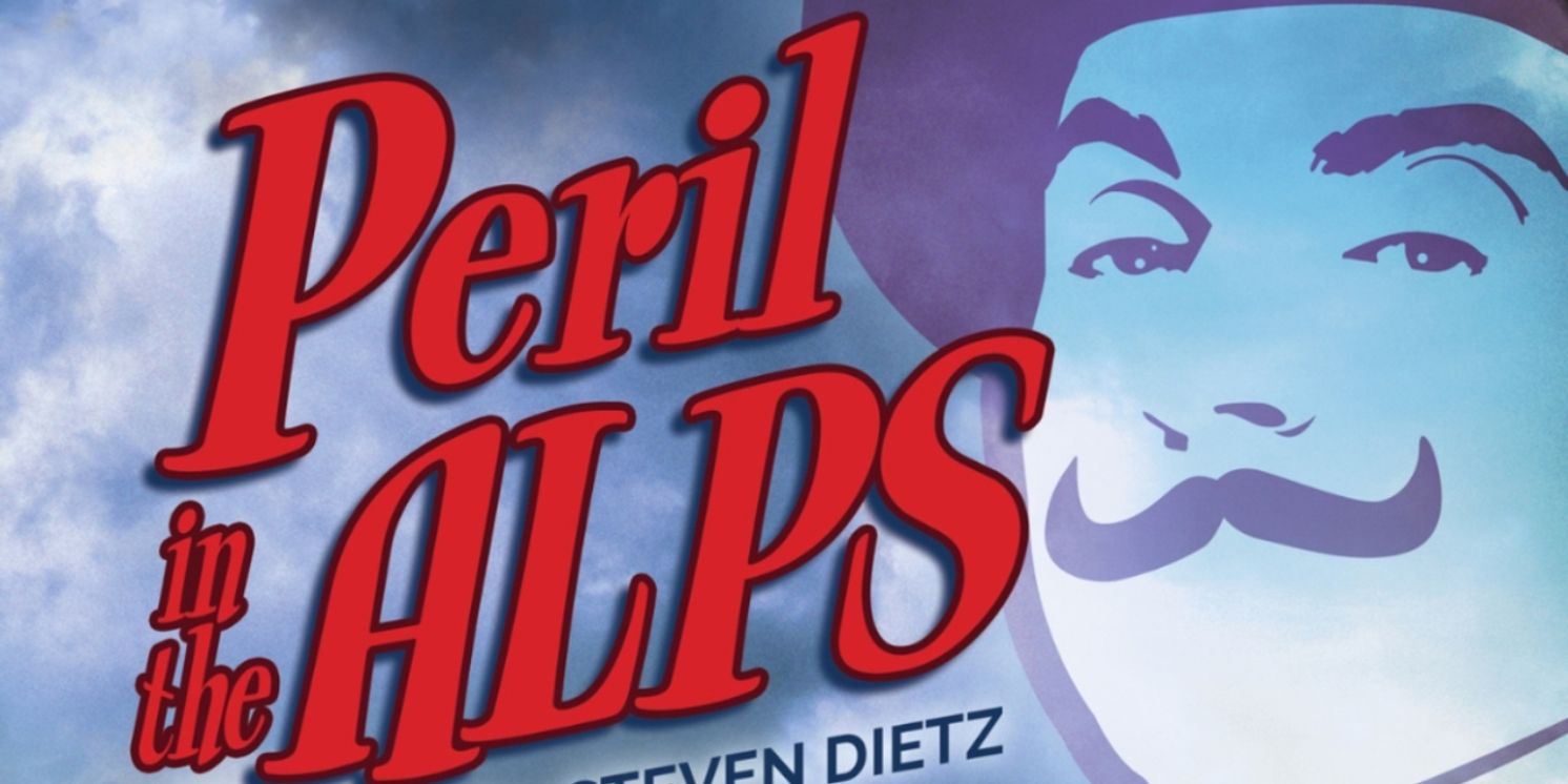 Steven Dietz's PERIL IN THE ALPS to be Presented at Laguna Playhouse  Image