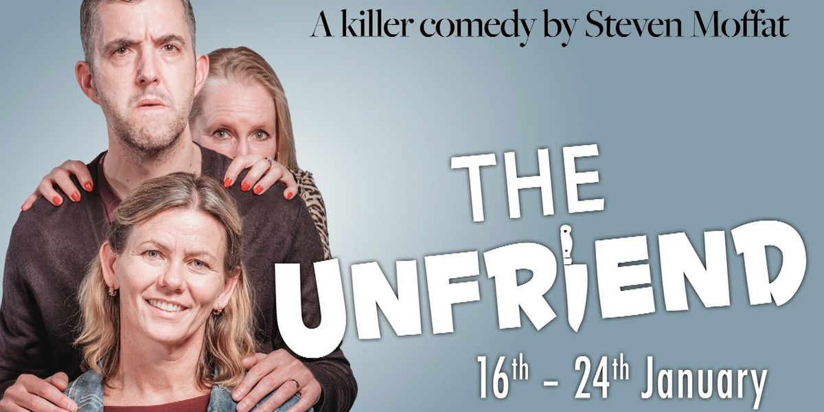 Steven Moffat's THE UNFRIEND Comes to the Barn Theatre