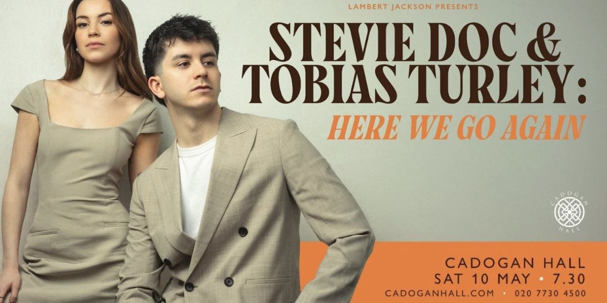 Stevie Doc and Tobias Turley Will Perform at Cadogan Hall in May