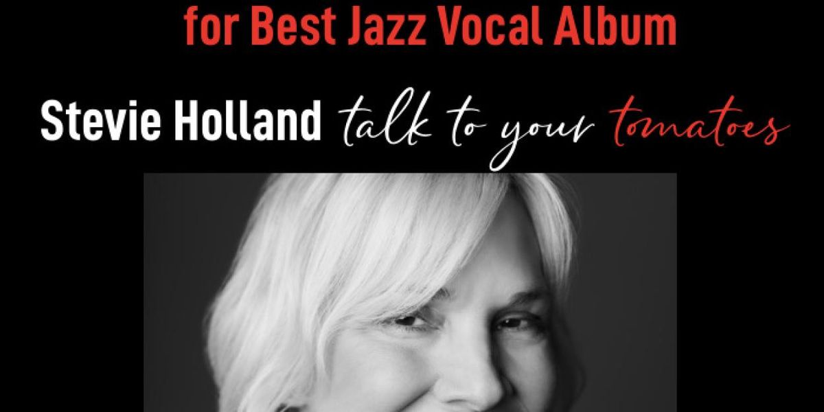 Stevie Holland Releases TALK TO YOUR TOMATOES Jazz Album