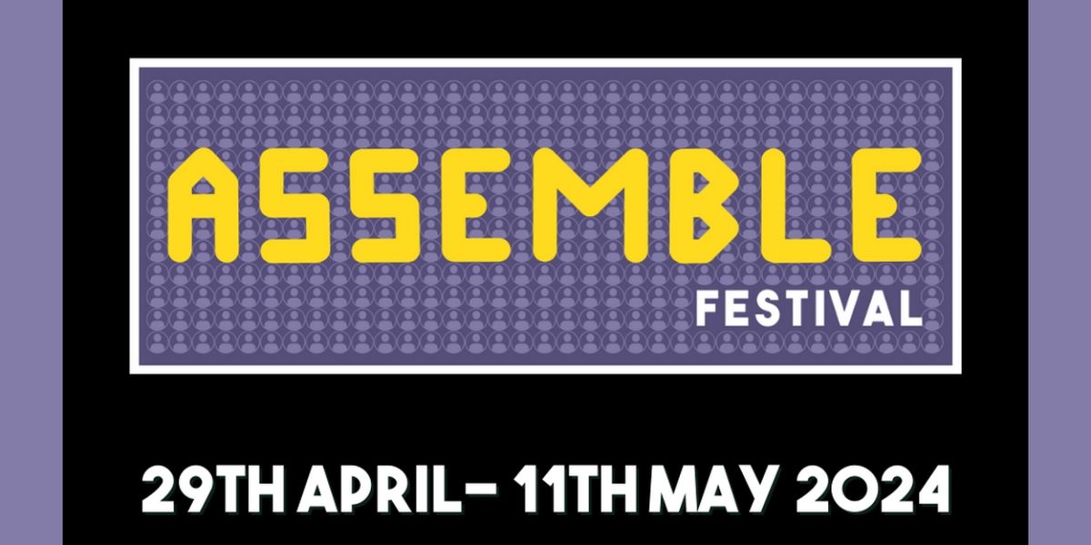 Streatham Space Project to Present ASSEMBLE Festival 2024