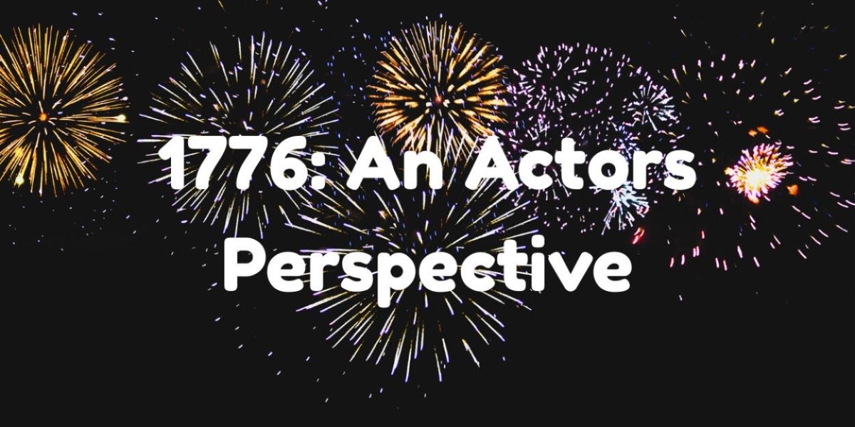 Student Blog: 1776: An Actors Perspective